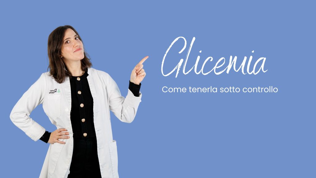 Glicemia: come tenerla sotto controllo