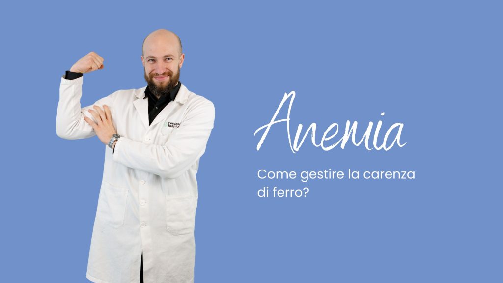 Anemia: come gestire la carenza di ferro