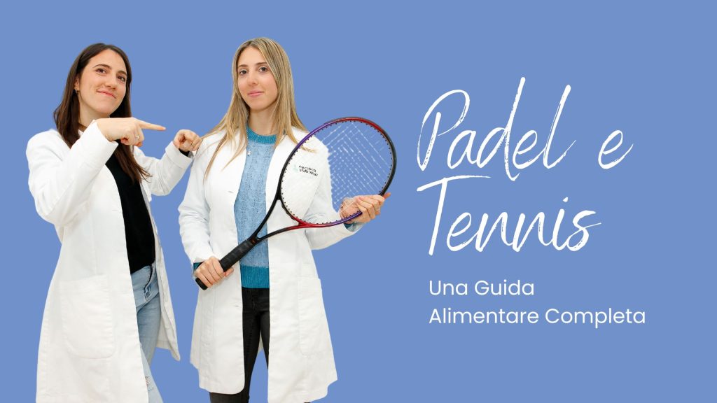 Alimentazione e Padel/Tennis: La Guida Completa per Massimizzare Performance e Recupero